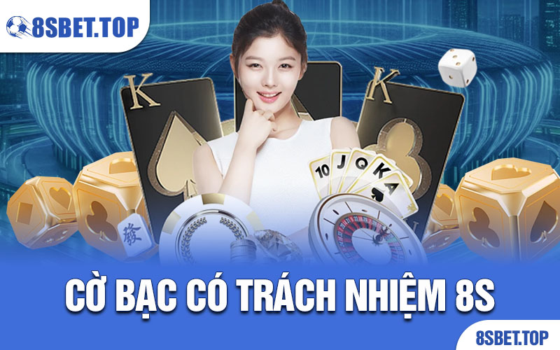 Trách Nhiệm Cá Cược 8S